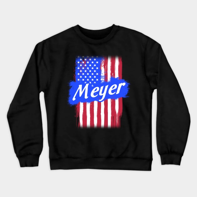 American Flag Meyer Family Gift For Men Women, Surname Last Name Crewneck Sweatshirt by darius2019